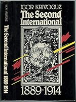 The Second International, 1889-1914: The history and heritage 5010011565 Book Cover