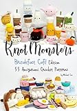 Knotmonsters: Breakfast Cafe Edition: 55 Amigurumi Crochet Patterns