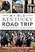 My Old Kentucky Road Trip:: Historic Destinations & Natural Wonders