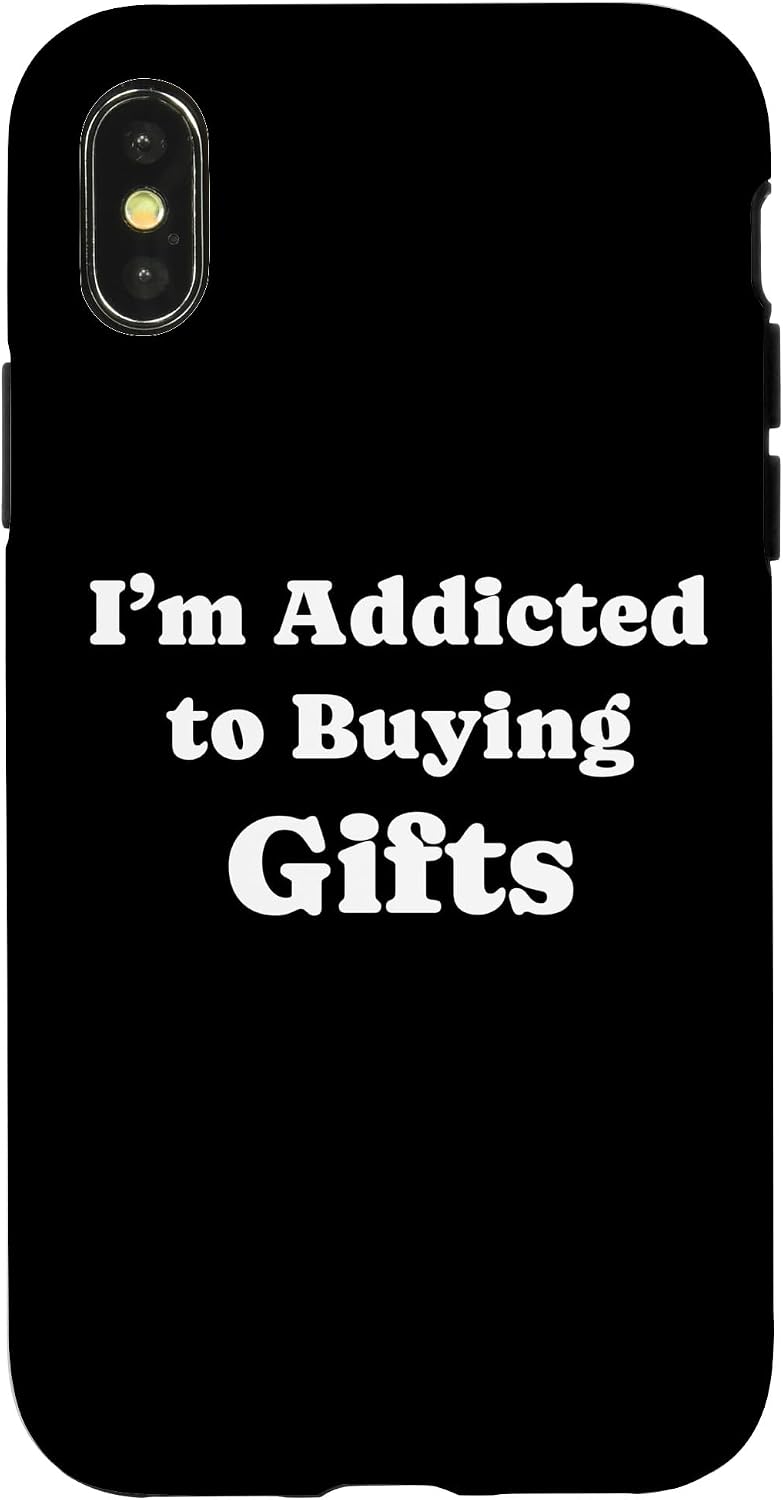 iPhone X/XS I'm Addicted to Buying Gifts Funny Gifts Lover Case