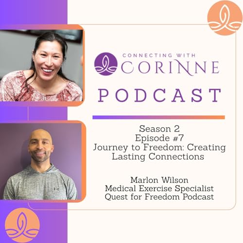 S.2, Episode #7 - Journey to Freedom: Creating Lasting Connections with Marlon Wilson