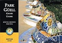 Park Güell, Gaudíes utopie 8489815542 Book Cover