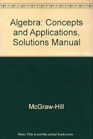 Algebra: Concepts and Applications, Solutions Manual: McGraw-Hill ...