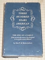 Three hundred years American;: The epic of a family from seventeenth-century New England to twentieth-century Midwest, B0007E6K5S Book Cover