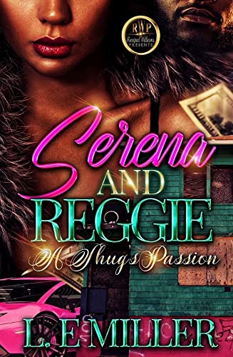 SERENA & REGGIE: A THUG’S PASSION