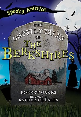 The Ghostly Tales of the Berkshires (Spooky America)
