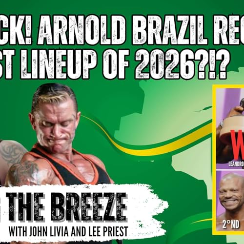 Arnold Brazil Recap: Shooting the Breeze with John Livia and Lee Priest