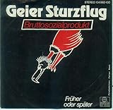  Geier Sturzflug / Bruttosozialprodukt / Früher oder später / 1982 / Bildhülle / ariola # 104 992 / 104992 / Deutsche Pressung / 7 Zoll Vinyl Single Schallplatte /