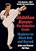 Shotokan Karate - The Definitive Guide: Beginning to Black Belt and Beyond