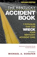 The Kentucky Accident Book : 7 Potholes That Can Wreck Your Kentucky Accident Case 1633851710 Book Cover