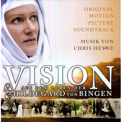 Vision: aus dem Leben der Hildegard von Bingen
