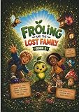 Fröling and the lost Family (The Nature Guardians, Band 3)