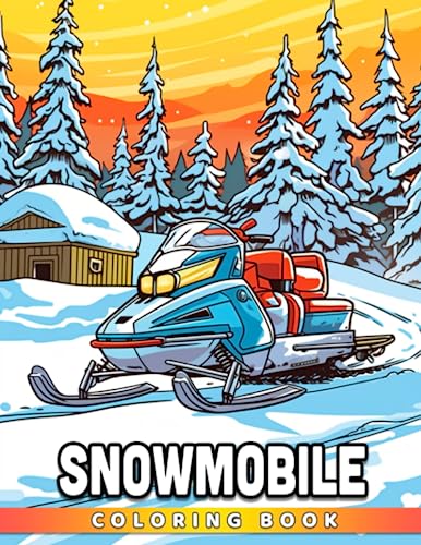 Majosta - Snowmobile Coloring Book: Fabulous Coloring Pages Features Beautiful Illustrations For Adults, Teens Relaxation And Stress Relieving