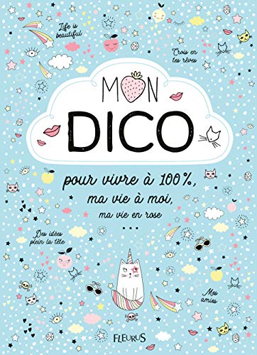 Mon dico : Pour toutes les filles de 8 à 12 ans !
