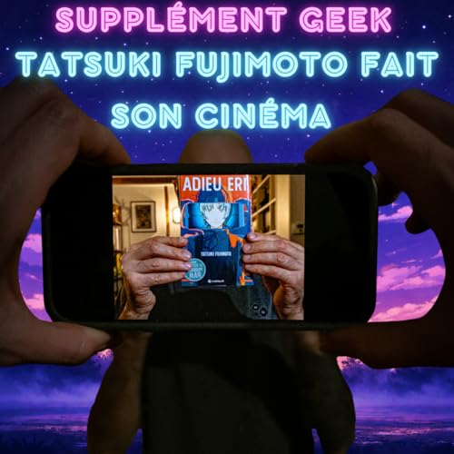 Adieu Eri : L'autre facette de Fujimoto