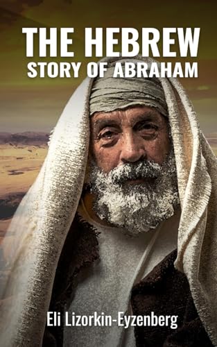 The Hebrew Story of Abraham and Isaac (All Books by