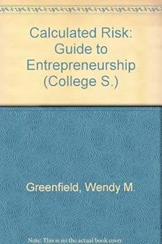 Calculated risk: A guide to entrepreneurship