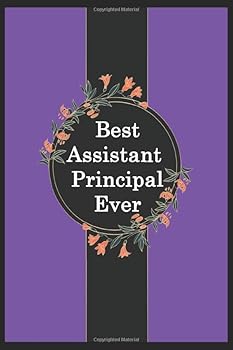 Best Assistant Principal Ever: Elegant Assistant Principal Appreciation Gifts , 6x9 Inch - 110 Pages Model 5, Birthday or Christmas Gift for Assistant Journal and Hand Note : Lined Notebook / Journal