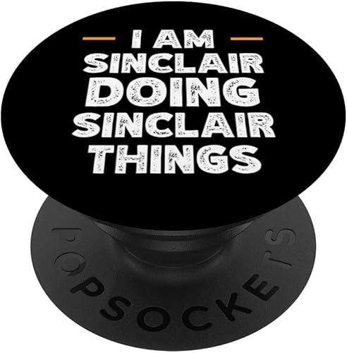 I am Sinclair doing Sinclair things custom funny name PopSockets Swappable PopGrip