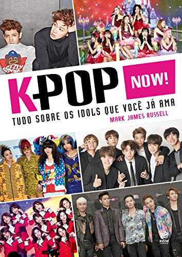 K-Pop Now! - Tudo sobre os &iacute;dolos que voc&ecirc; j&aacute; ama