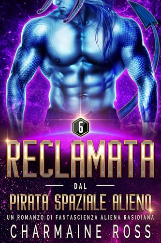 Reclamata dal Pirata Spaziale Alieno: Un Romanzo di Fantascienza Aliena Rasidiana (L'Amore Alieno di Rasidian: Romanzo di Fantascienza Vol. 2)