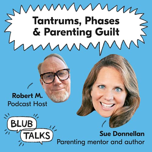 Understanding Tantrums as Phases and Dealing with Parenting Guilt