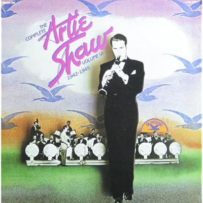 The Complete Artie Shaw, Vol. VI/1942-1945