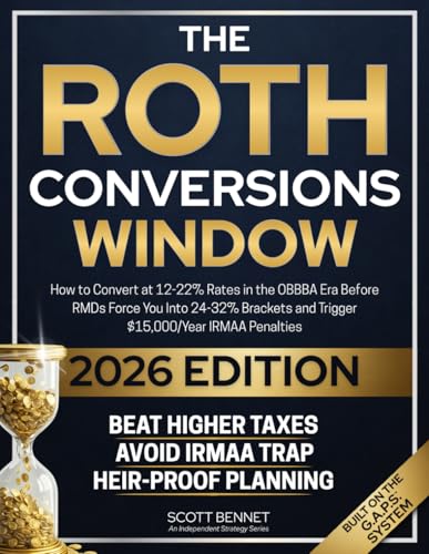 The Roth Conversions Window: How to Convert at 12-22% Rates in the OBBBA Era Before RMDs Force You Into 24-32% Brackets and Trigger Up to $15,000/Year in IRMAA Surcharges