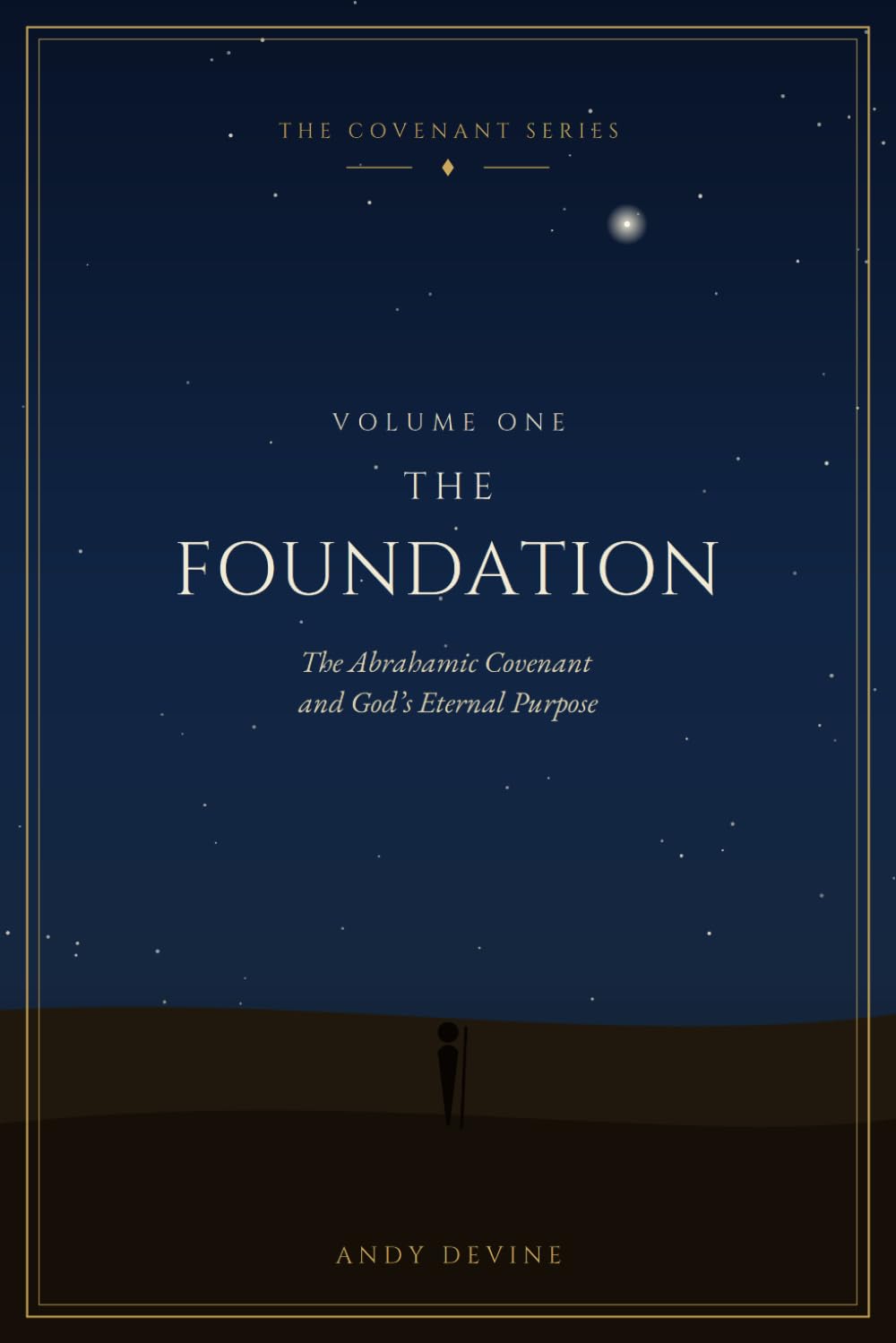 The Foundation: Abrahamic Covenant and God's Eternal Purpose