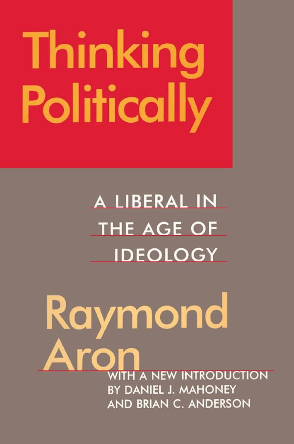 Thinking Politically: Liberalism in the Age of Ideology      1st Edition, Kindle Edition
