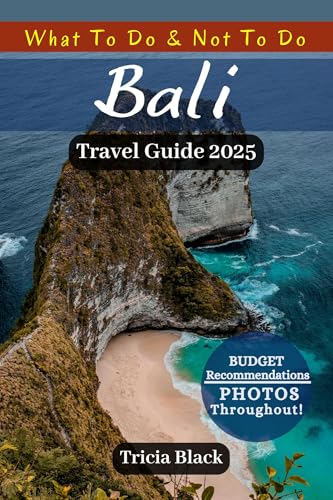 BALI TRAVEL GUIDE 2025: Hidden Gems, Budget-Friendly Adventures, Maps with QR Codes & Itinerary for Every Traveler (English Edition)
