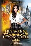  Angels of Death: A Dark Paranormal Romance (Between Heaven and Hell Book 1, Band 1)