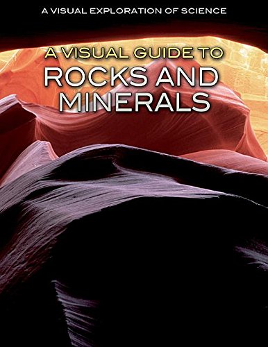 A Visual Guide to Rocks and Minerals (Visual Exploration of Science)