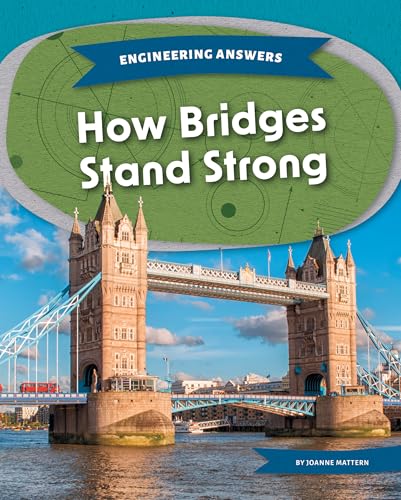 How Bridges Stand Strong (Engineering Answers)