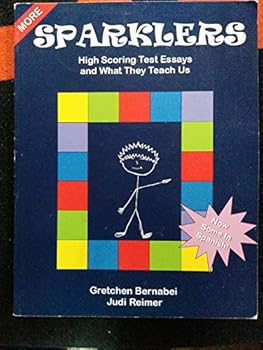 More Sparklers: High Scoring Test Essays and What They Teach Us