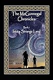 Into a Strange Land (The McGunnegal Chronicles) (Volume 1)