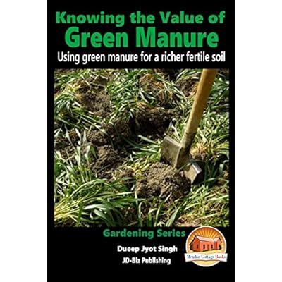 Knowing the Value of Green Manure - Using green manure for a richer fertile soil