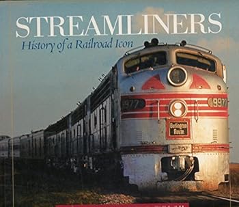 Paperback STREAMLINERS HISTORY OF A RAILROAD ICON Book