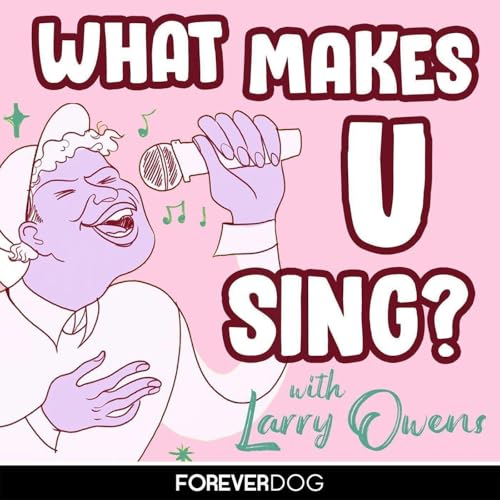 What Makes U Sing? with Larry Owens cover art