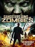 Gangsters, Guns & Zombies
