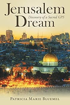 Paperback Jerusalem Dream: Discovery of a Sacred GPS Book