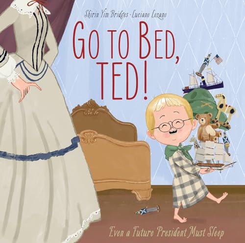 Go to Bed, Ted!: Even a Future President Must Sleep