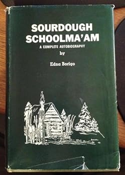 Unknown Binding Sourdough Schoolma'am, A Complete Biography Book