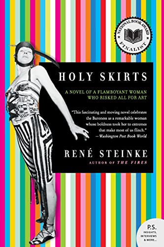 Holy Skirts: A National Book Award Finalist Novel of the Dadaist Artist Who Became Living Art in 1917 New York (P.S.)