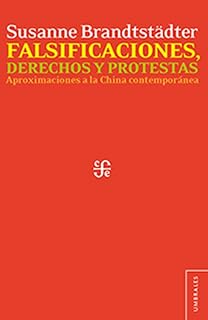 Falsificaciones Derechos y Protestas: Aproximaciones a la China Contem