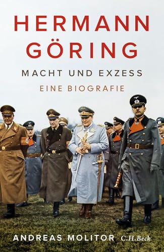 Hermann Göring: Macht und Exzess. Eine Biografie