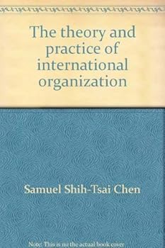Hardcover The Theory and Practice of International Organization Book