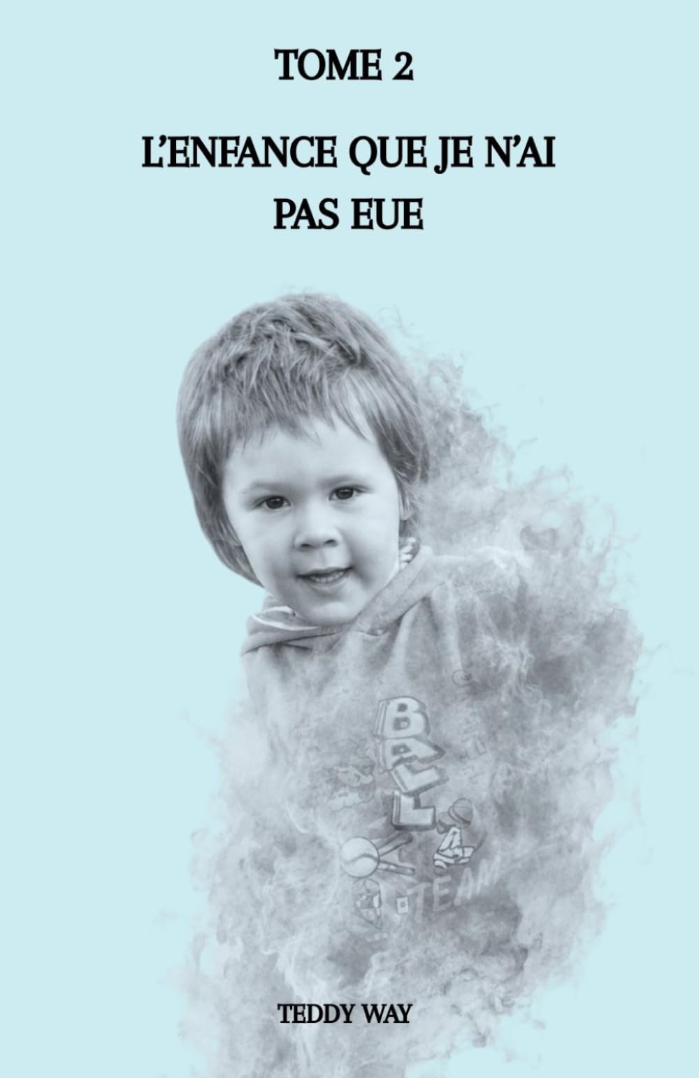 l'enfance que je n'ai pas eue: tome 2