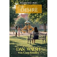 The Desire: A Novel Audiobook By Dan Walsh, Gary Smalley cover art
