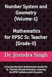 Number System and Geometry (Volume-1) : Mathematics for Sr. Teacher (Grade-II): A Comprehensive Mathematics Guide for Sr. Teacher (Grade-II) Exams, covering the RPSC syllabus point by point